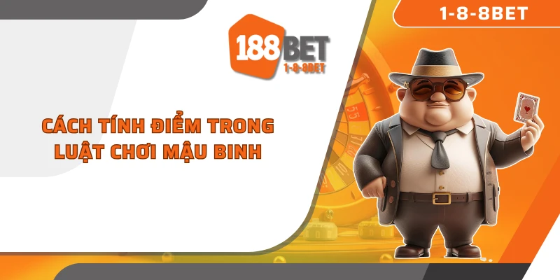 Cách tính điểm trong luật chơi mậu binh