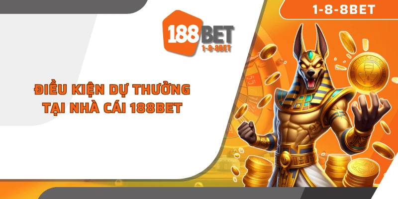 Điều kiện dự thưởng tại nhà cái 188Bet