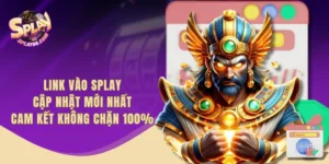 Link Vào SPLAY Cập Nhật Mới Nhất - Cam Kết Không Chặn 100%