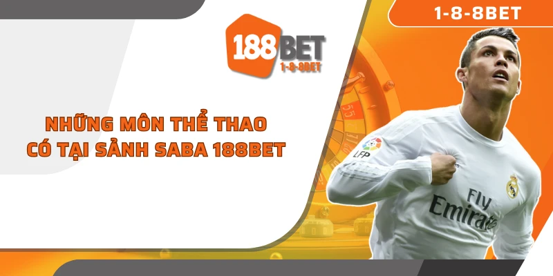 Những môn thể thao có tại sảnh SABA 188Bet