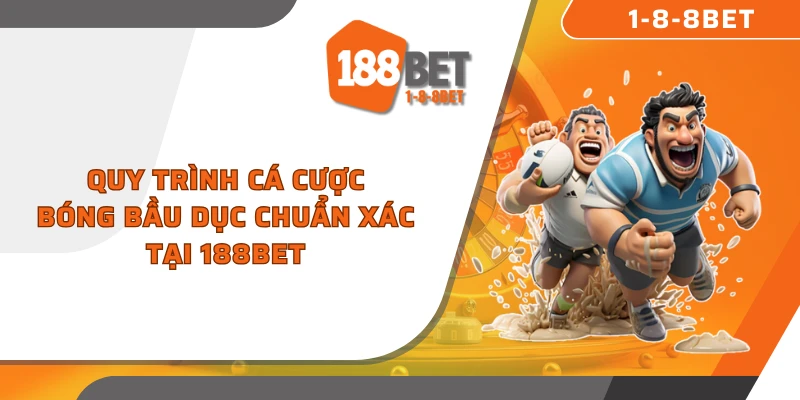 Quy trình cá cược Bóng bầu dục chuẩn xác tại 188Bet
