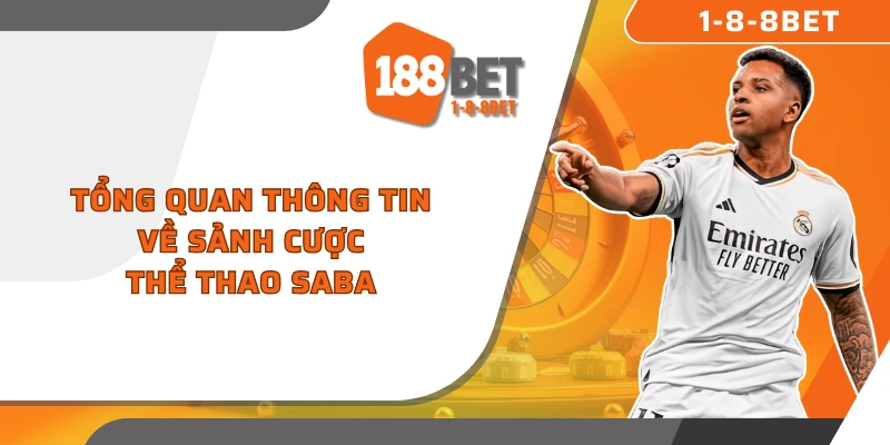 Tổng quan thông tin về sảnh cược Thể Thao SABA