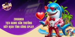 Zobanca - Tựa Game Săn Thưởng Đầy Kịch Tính Cùng SPLAY