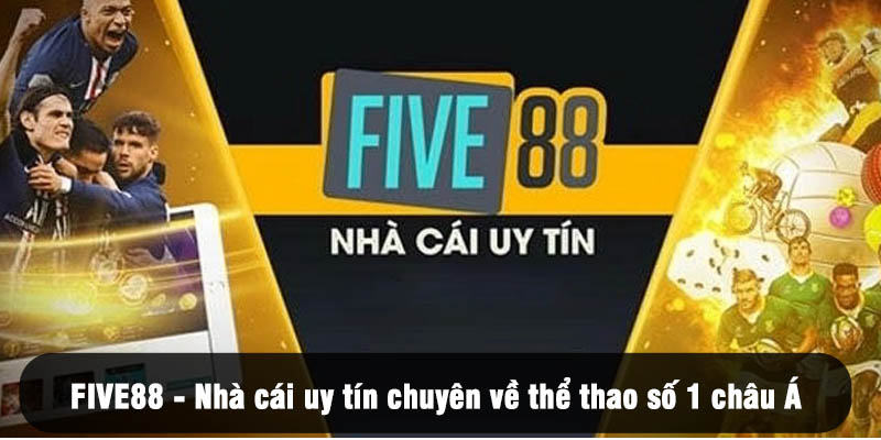 Five88 Nhà cái uy tín chuyên về thể thao số 1 châu Á
