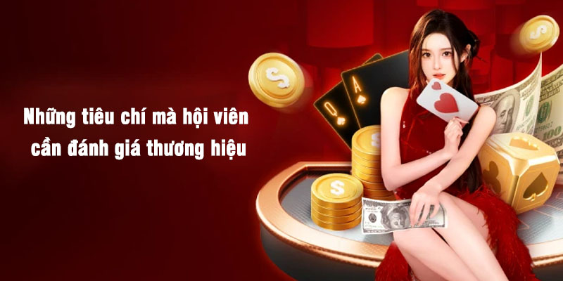 Điểm danh những tiêu chí mà hội viên cần đánh giá thương hiệu